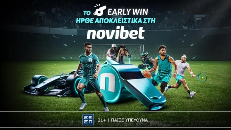 &Tau;&omicron; Early Win ή&rho;&theta;&epsilon; &alpha;&pi;&omicron;&kappa;&lambda;&epsilon;&iota;&sigma;&tau;&iota;&kappa;ά &sigma;&tau;&eta; Novibet!